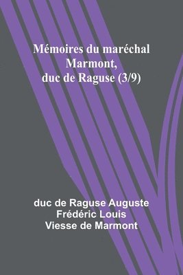 Mmoires du marchal Marmont, duc de Raguse (3/9) 1