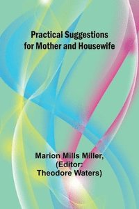 bokomslag Practical Suggestions for Mother and Housewife