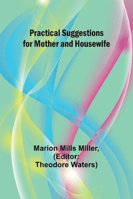 bokomslag Practical Suggestions for Mother and Housewife