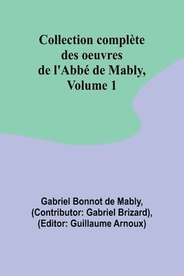 bokomslag Collection complte des oeuvres de l'Abb de Mably, Volume 1