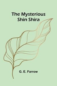 bokomslag The Mysterious Shin Shira
