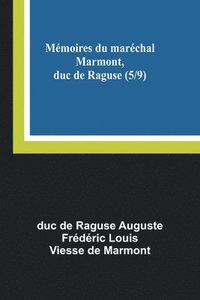 bokomslag Mémoires du maréchal Marmont, duc de Raguse (5/9)