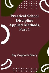 bokomslag Practical school discipline