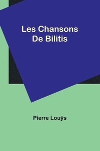 bokomslag Les Chansons De Bilitis