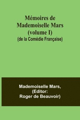 Mmoires de Mademoiselle Mars (volume I) (de la Comdie Franaise) 1