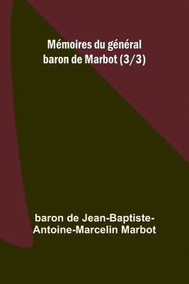 Mmoires du gnral baron de Marbot (3/3) 1