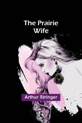 The Prairie Wife 1