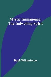 bokomslag Mystic Immanence, the Indwelling Spirit