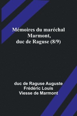 bokomslag Mmoires du marchal Marmont, duc de Raguse (8/9)