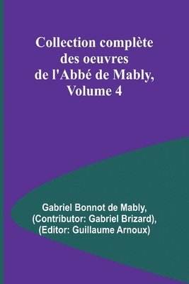 bokomslag Collection complte des oeuvres de l'Abb de Mably, Volume 4