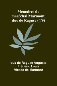 bokomslag Mmoires du marchal Marmont, duc de Raguse (4/9)