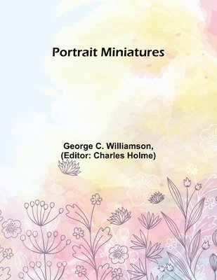 Portrait Miniatures 1