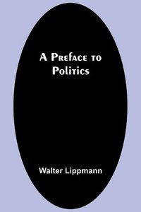 bokomslag A Preface to Politics