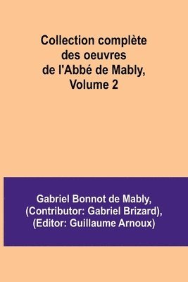 bokomslag Collection complte des oeuvres de l'Abb de Mably, Volume 2
