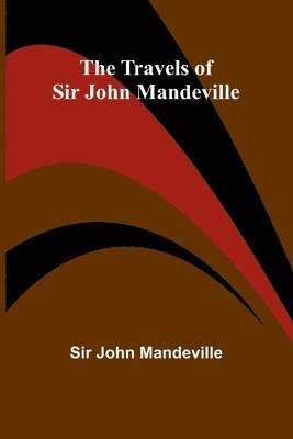 The Travels of Sir John Mandeville 1