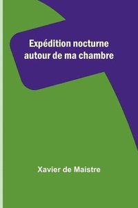 bokomslag Expédition nocturne autour de ma chambre