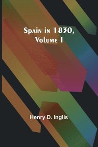 bokomslag Spain in 1830, Volume I