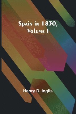 bokomslag Spain in 1830, Volume I