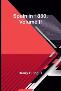 bokomslag Spain in 1830, Volume II