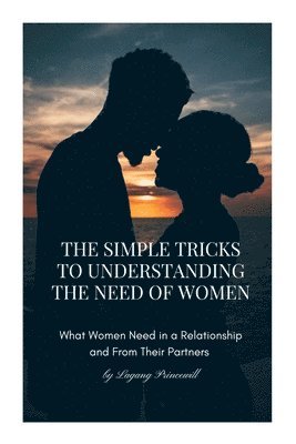 The Simple Tricks To Understanding The Need of Women 1