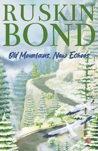 bokomslag Old Mountains, New Echoes