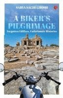 bokomslag A Biker's Pilgrimage: Forgotten Edifices, Unfortunate Histories