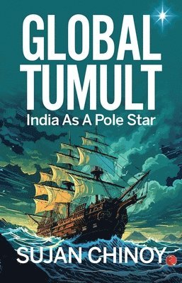 Sujan Chinoy - Global Tumult:, Häftad