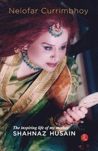 bokomslag Flame: The Inspiring Life of My Mother, Shahnaz Husain