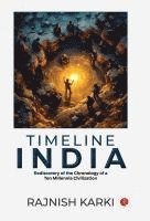 bokomslag Timeline India: Rediscovery of the Chronology of a Ten Millennia Civilization