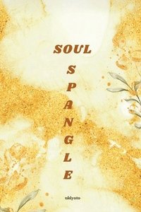 bokomslag SOUL SPANGLE (EditionEdition 1)