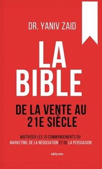 bokomslag La Bible De La Vente Au 21e SiCle