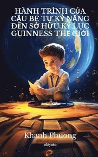 bokomslag HNH TRNH CA CU B T K NNG N S HU K LC GUINNESS TH GII/A JOURNEY OF THE SEVERE AUTISTIC CHILD TO ACHIEVE GUINNESS WORLD RECORD (EditionEdition 1)