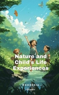 bokomslag Nature and Child's Life Experiences  (EditionEdition 1)