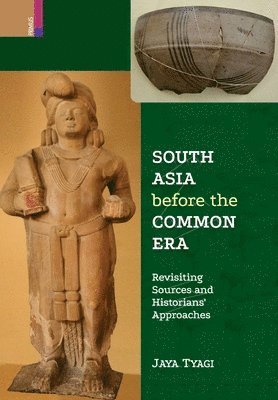 Jaya Tyagi - South Asia before the Common Era, Inbunden