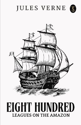 Eight Hundred Leagues on the Amazon