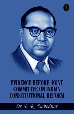 Evidence Before Joint Committee On Indian Constitutional Reform