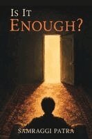 Samraggi Patra - Is It Enough?, Häftad