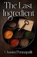 Uhasini Ponnapalli - The Last Ingredient, Häftad