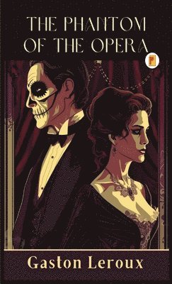 Gaston LeRoux - Phantom of the Opera, Inbunden
