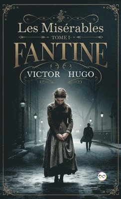 bokomslag Les misérables Tome I: Fantine