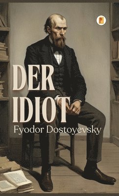 Der Idiot 1