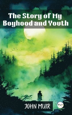 The Story of My Boyhood and Youth 1