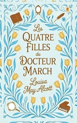 Louisa May Alcott, Louisa May Alcott - Les Quatre Filles du Docteur March (Little Women), Inbunden