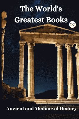 bokomslag The World's Greatest Books (Ancient and Mediaeval History)