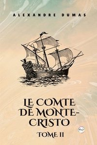 bokomslag Le Comte de Monte-Cristo, Tome II (French Editon)