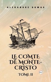 bokomslag Le Comte de Monte-Cristo, Tome II (French Editon)