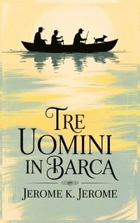 bokomslag Tre uomini in Barca/ Three Men in a Boat