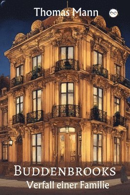 Buddenbrooks: Verfall einer Familie