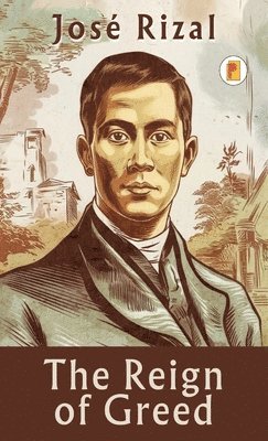 José Rizal, José - The Reign of Greed, Inbunden