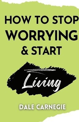 bokomslag How to Stop Worrying & Start Living